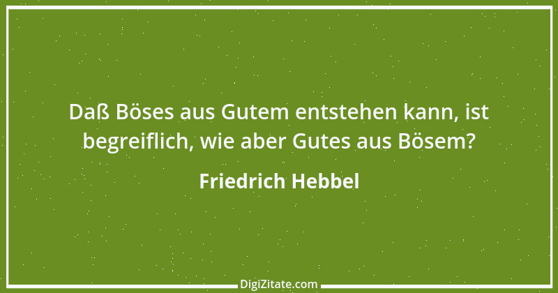 Zitat von Friedrich Hebbel 261