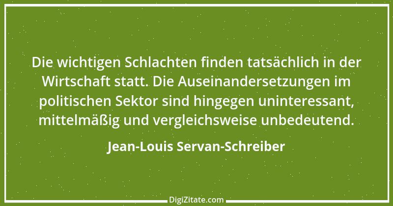 Zitat von Jean-Louis Servan-Schreiber 8