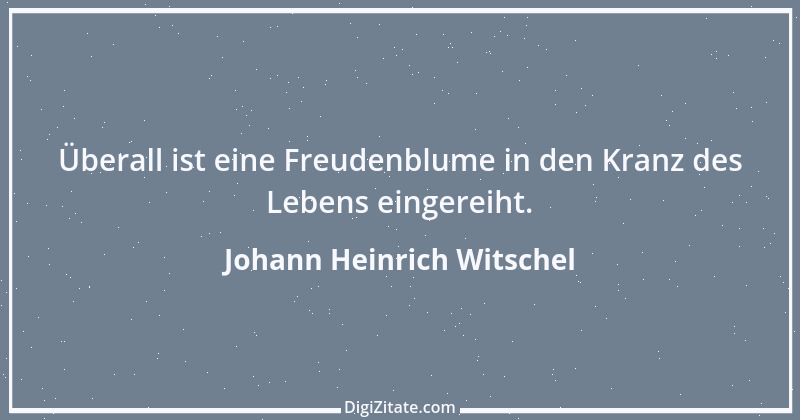 Zitat von Johann Heinrich Witschel 1