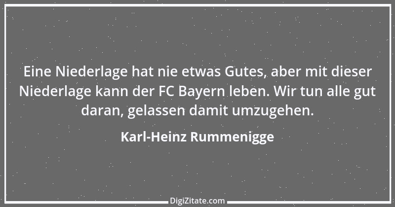 Zitat von Karl-Heinz Rummenigge 12