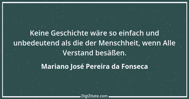 Zitat von Mariano José Pereira da Fonseca 9