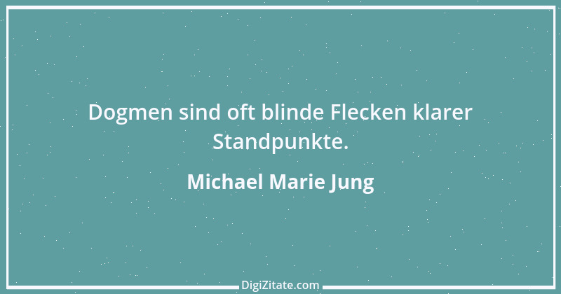 Zitat von Michael Marie Jung 473