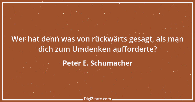 Zitat von Peter E. Schumacher 711