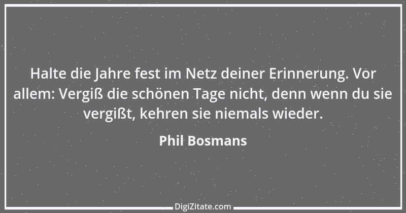 Zitat von Phil Bosmans 160