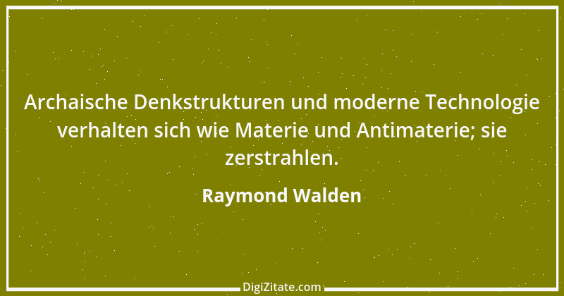 Zitat von Raymond Walden 379