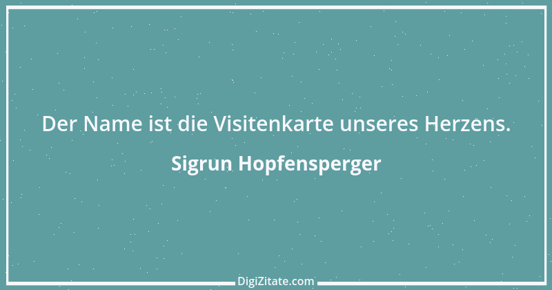 Zitat von Sigrun Hopfensperger 74