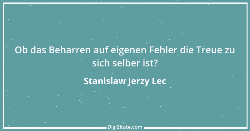 Zitat von Stanislaw Jerzy Lec 239