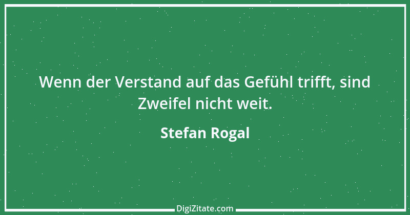 Zitat von Stefan Rogal 275