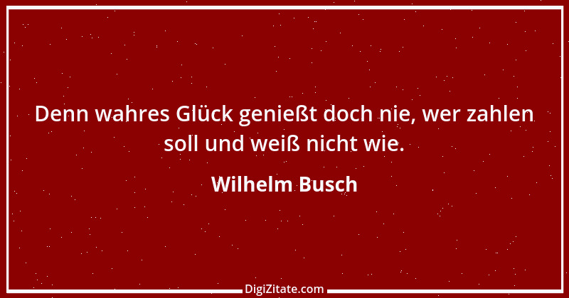 Zitat von Wilhelm Busch 458