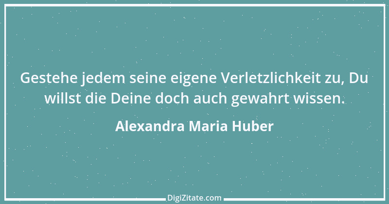 Zitat von Alexandra Maria Huber 1