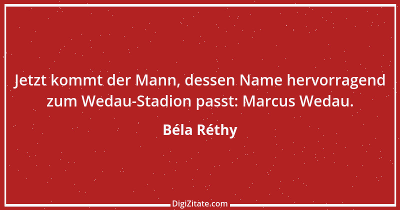 Zitat von Béla Réthy 25