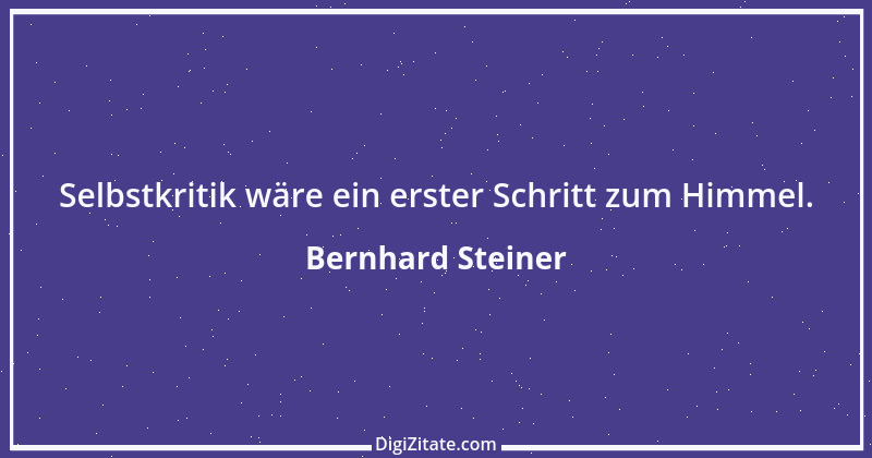 Zitat von Bernhard Steiner 101