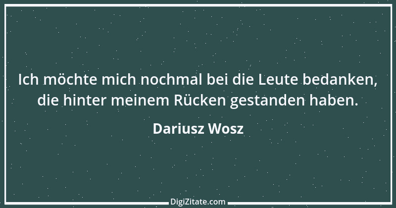 Zitat von Dariusz Wosz 1