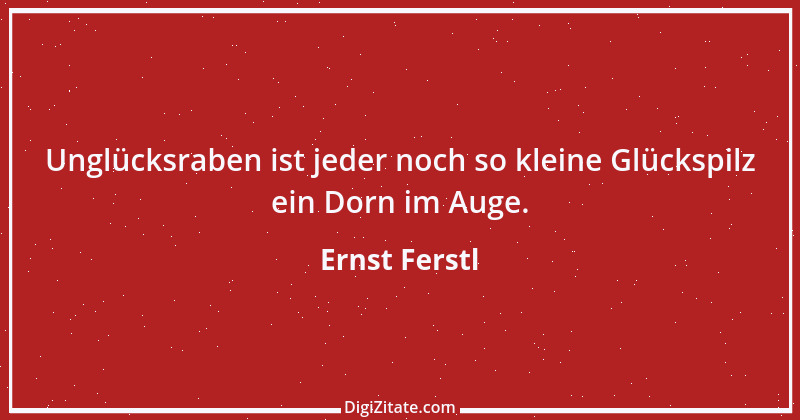 Zitat von Ernst Ferstl 2348