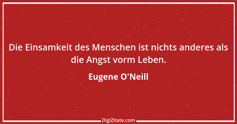 Zitat von Eugene O'Neill 6