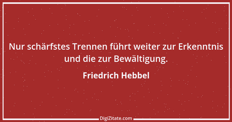 Zitat von Friedrich Hebbel 262