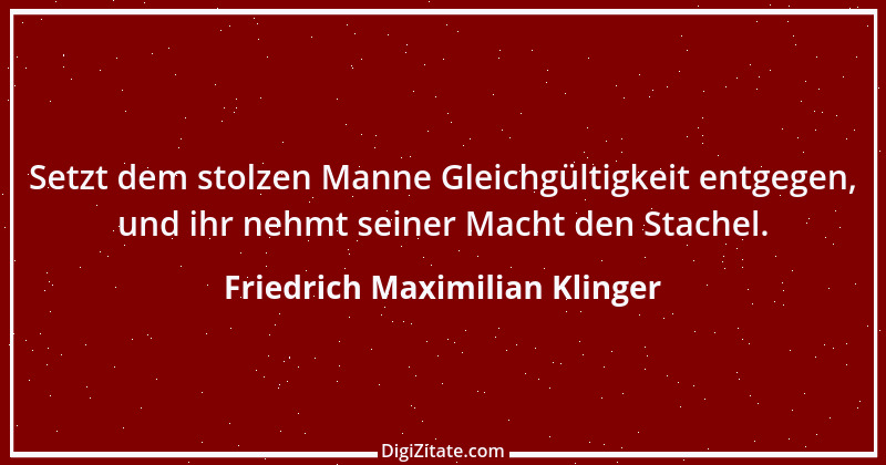 Zitat von Friedrich Maximilian Klinger 3