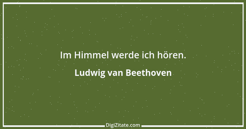 Zitat von Ludwig van Beethoven 45