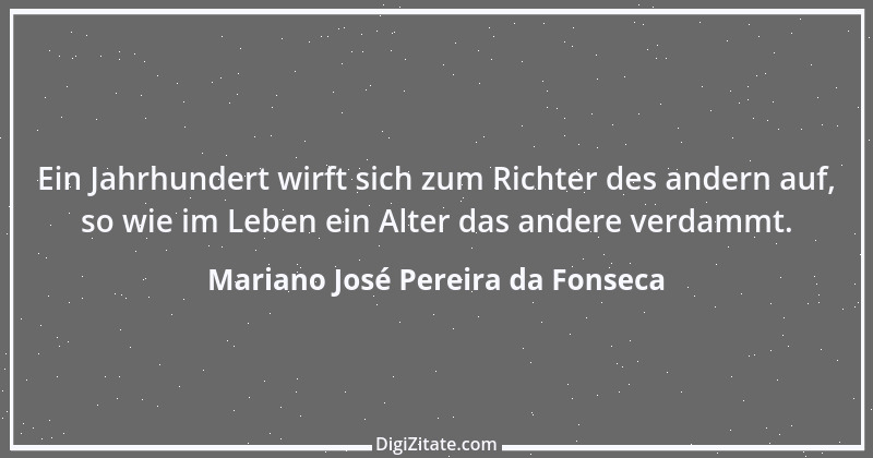 Zitat von Mariano José Pereira da Fonseca 10