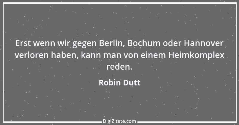 Zitat von Robin Dutt 5