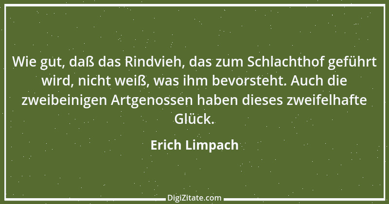 Zitat von Erich Limpach 67