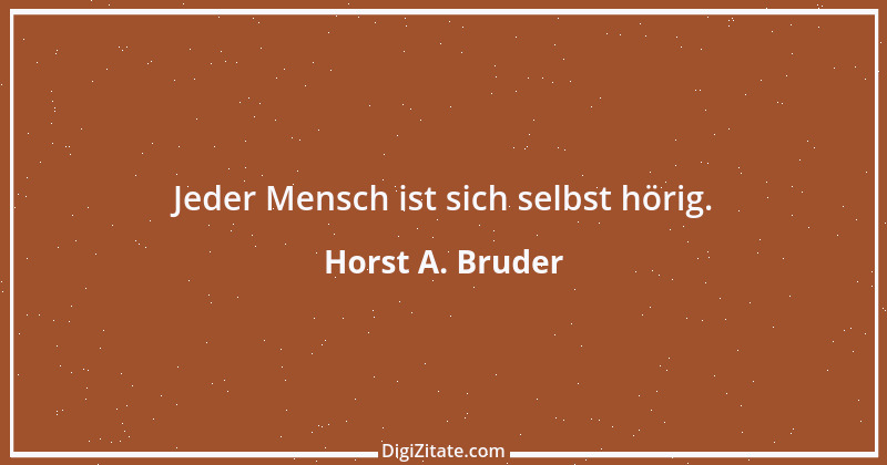 Zitat von Horst A. Bruder 39