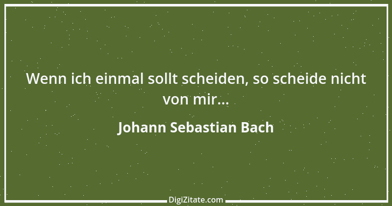 Zitat von Johann Sebastian Bach 6