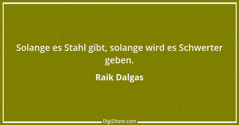 Zitat von Raik Dalgas 26