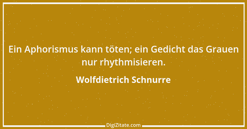 Zitat von Wolfdietrich Schnurre 9