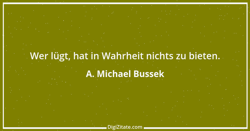 Zitat von A. Michael Bussek 180