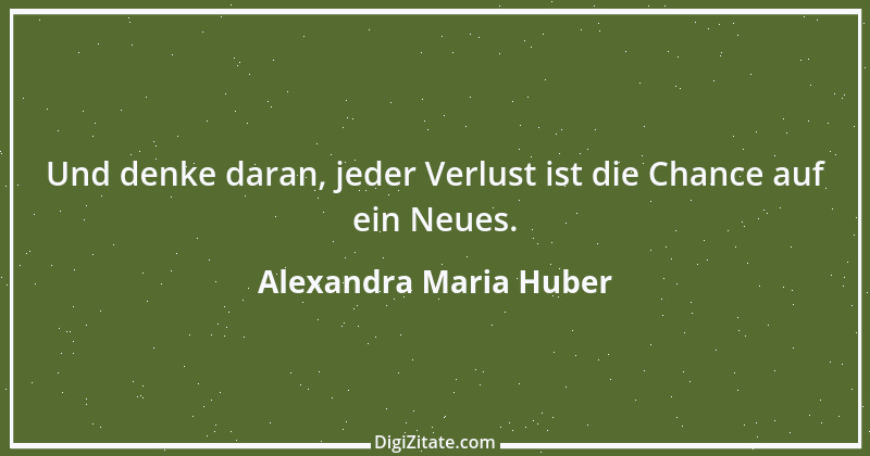 Zitat von Alexandra Maria Huber 3