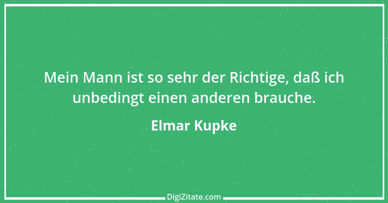 Zitat von Elmar Kupke 239