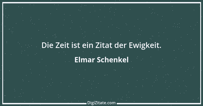 Zitat von Elmar Schenkel 122