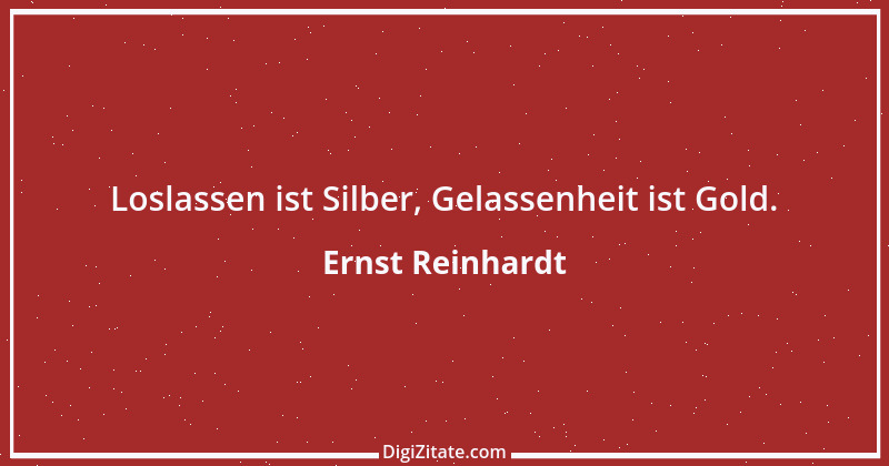 Zitat von Ernst Reinhardt 150