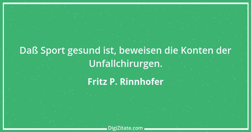 Zitat von Fritz P. Rinnhofer 156