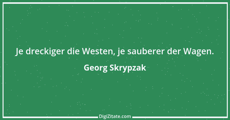 Zitat von Georg Skrypzak 43