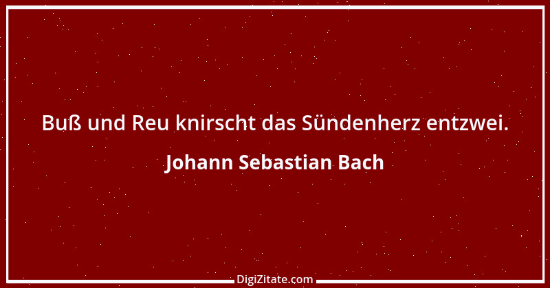 Zitat von Johann Sebastian Bach 7