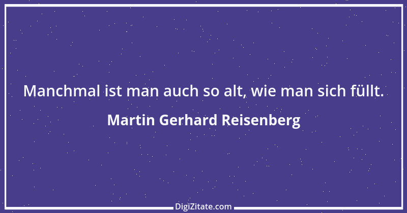 Zitat von Martin Gerhard Reisenberg 224