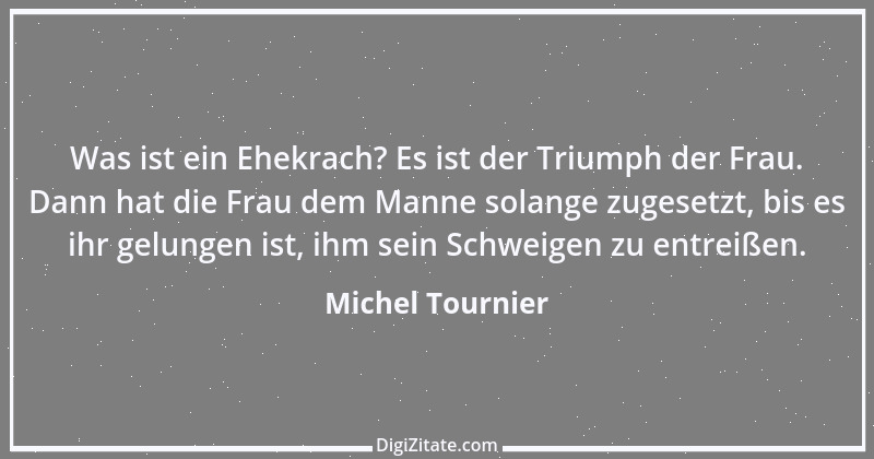 Zitat von Michel Tournier 47