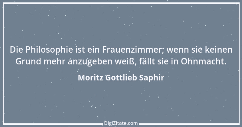 Zitat von Moritz Gottlieb Saphir 5