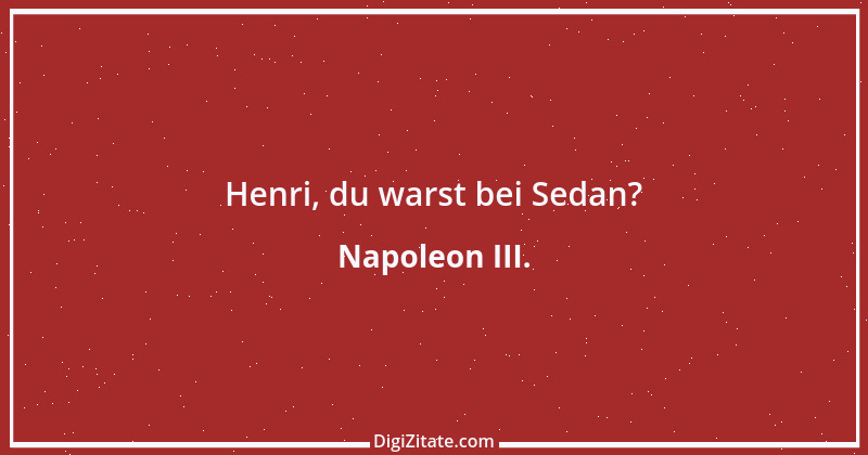 Zitat von Napoleon III. 2