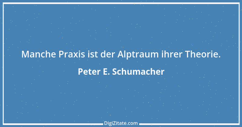 Zitat von Peter E. Schumacher 714