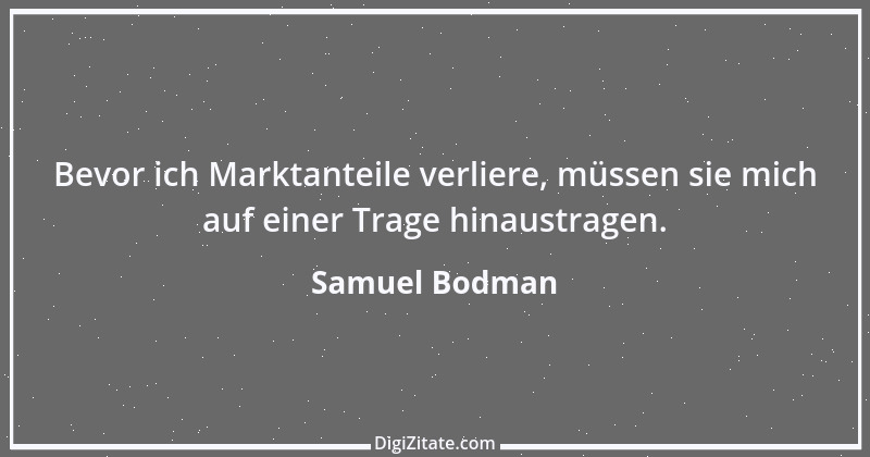 Zitat von Samuel Bodman 1