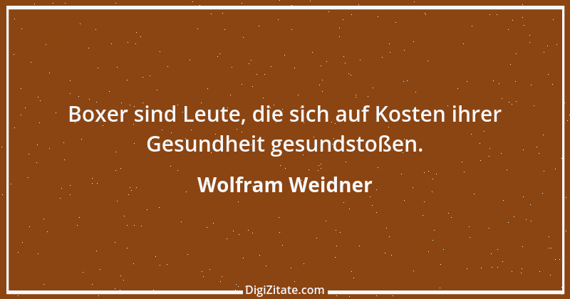 Zitat von Wolfram Weidner 67