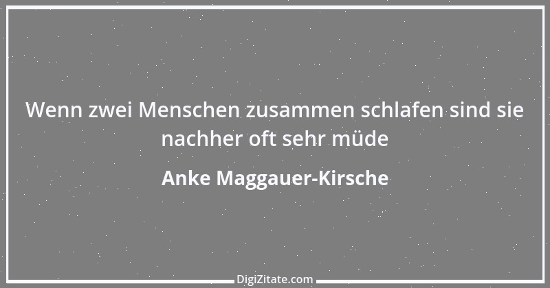 Zitat von Anke Maggauer-Kirsche 207