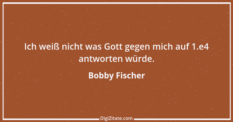 Zitat von Bobby Fischer 22