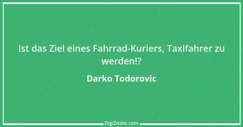 Zitat von Darko Todorovic 3