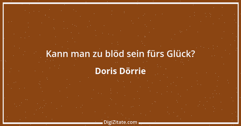 Zitat von Doris Dörrie 11