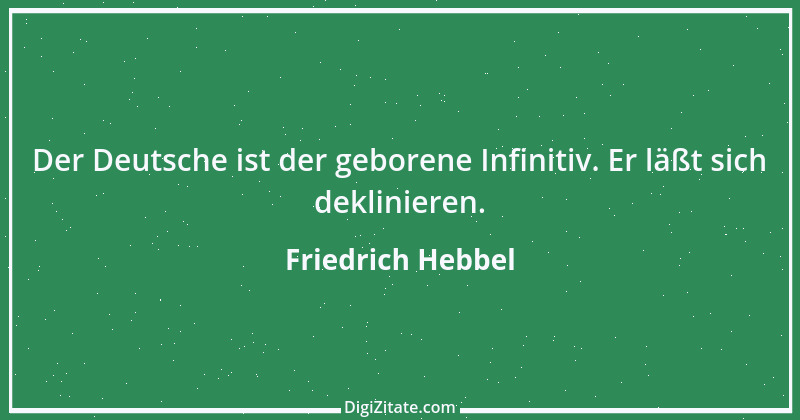 Zitat von Friedrich Hebbel 265