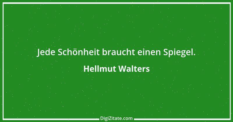 Zitat von Hellmut Walters 33